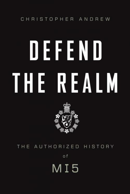 Cover of the book Defend the Realm by Christopher Andrew, Knopf Doubleday Publishing Group