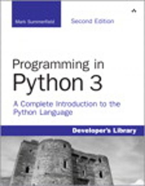 Cover of the book Programming in Python 3: A Complete Introduction to the Python Language by Mark Summerfield, Pearson Education