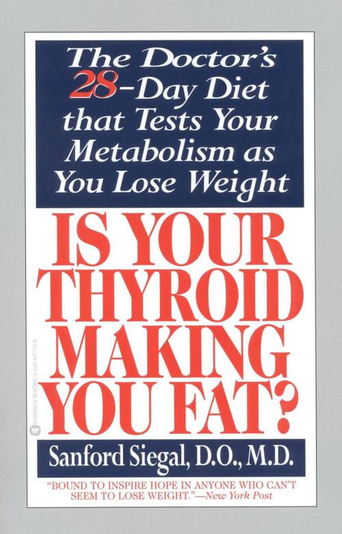 Cover of the book Is Your Thyroid Making You Fat by Sanford Siegal, Grand Central Publishing