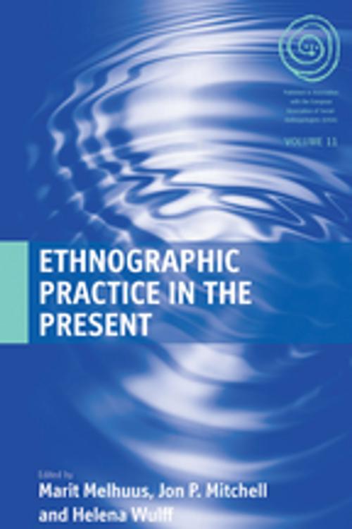 Cover of the book Ethnographic Practice in the Present by , Berghahn Books