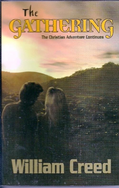 Cover of the book The Gathering: A Christian Novel Book Two by William Creed, William Creed