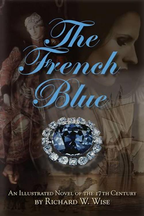 Cover of the book The French Blue by Richard W. Wise, Richard W. Wise