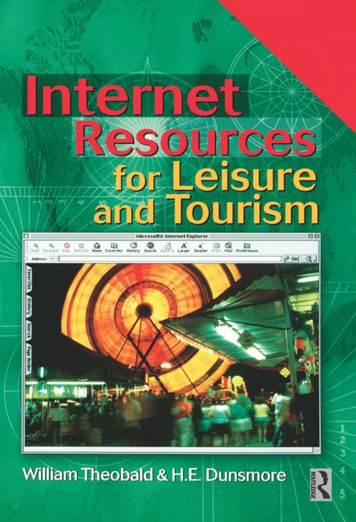 Cover of the book Internet Resources for Leisure and Tourism by William F. Theobald, H. E. Dunsmore, Taylor and Francis
