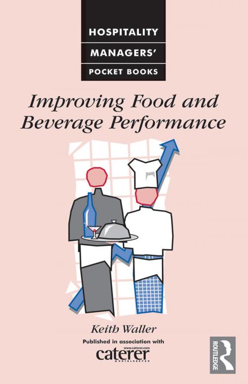 Cover of the book Improving Food and Beverage Performance by Keith Waller, Taylor and Francis