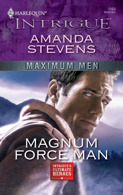 Cover of the book Magnum Force Man by Amanda Stevens, Harlequin