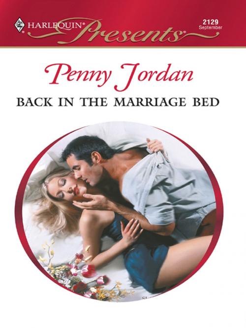 Cover of the book Back in the Marriage Bed by Penny Jordan, Harlequin