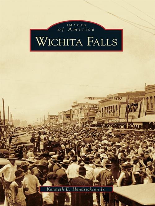 Cover of the book Wichita Falls by Kenneth E. Hendrickson Jr., Arcadia Publishing Inc.