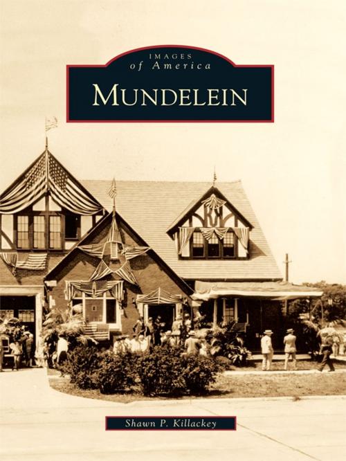 Cover of the book Mundelein by Shawn P. Killackey, Arcadia Publishing Inc.