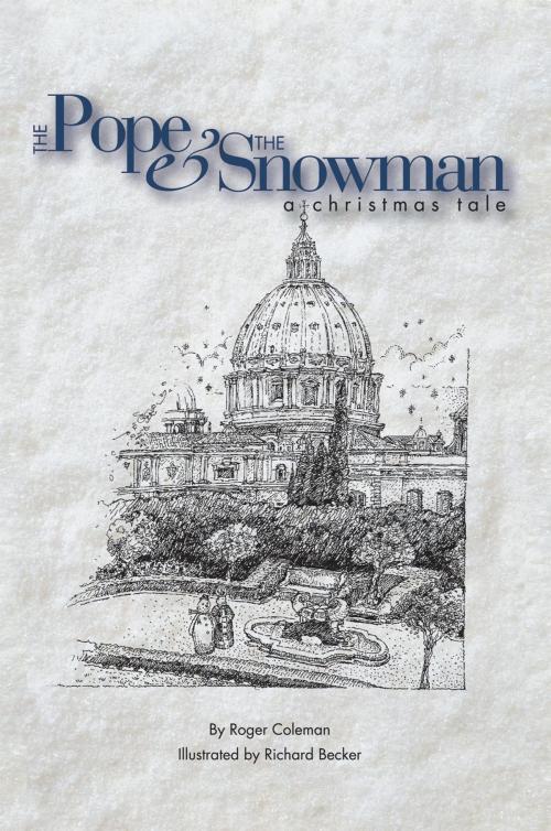 Cover of the book The Pope & the Snowman by Roger Coleman, AuthorHouse