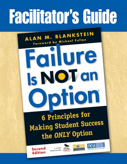 Cover of the book Facilitator's Guide to Failure Is Not an Option® by Alan M. Blankstein, SAGE Publications