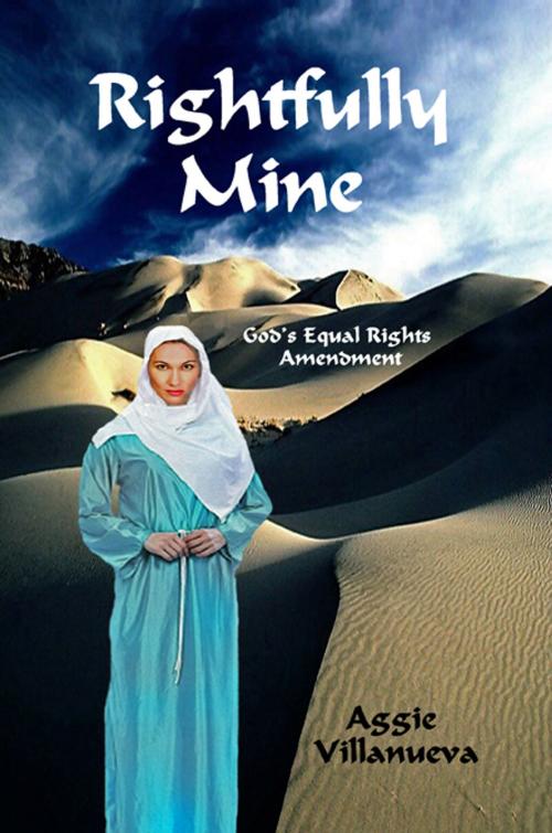 Cover of the book Rightfully Mine: God's Equal Rights Amendment by Aggie Villanueva, Aggie Villanueva