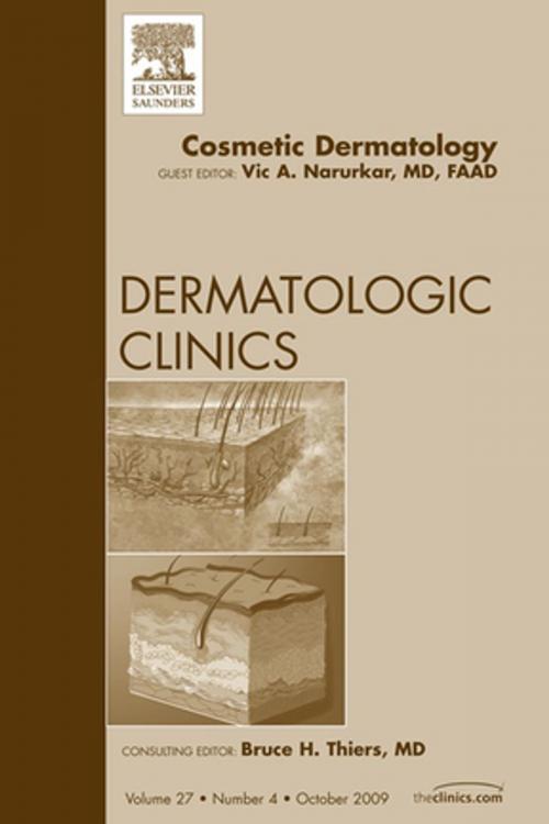 Cover of the book Cosmetic Dermatology, An Issue of Dermatologic Clinics - E-Book by Vic A. Narurkar, MD, FAAD, Elsevier Health Sciences