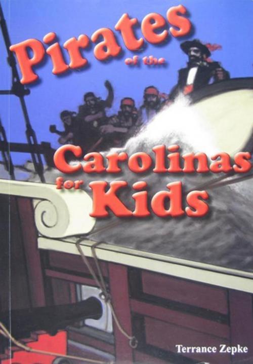 Cover of the book Pirates of the Carolinas for Kids by Terrance Zepke, Pineapple Press