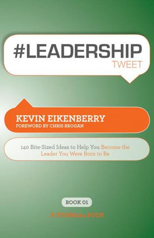 Cover of the book #LEADERSHIPtweet Book01 by Kevin Eikenberry, Edited by Rajesh Setty, Happy About
