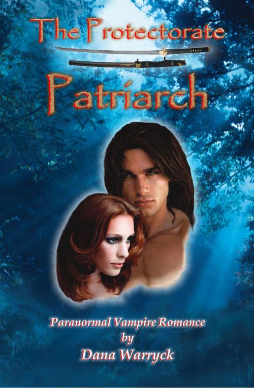 Cover of the book The Protectorate: Patriarch by Dana Warryck, Penumbra Publishing