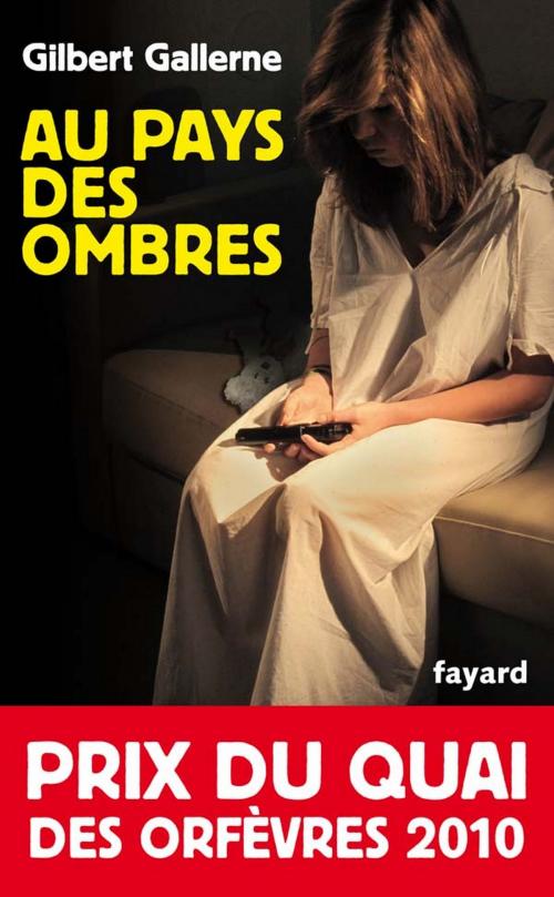 Cover of the book Au pays des ombres by Gilbert Gallerne, Fayard