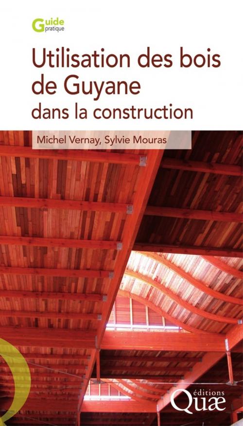 Cover of the book Utilisation des bois de Guyane pour la construction by Sylvie Mouras, Michel Vernay, Quae