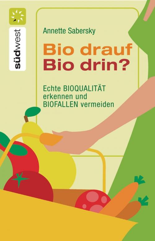 Cover of the book Bio drauf - Bio drin? by Annette Sabersky, Südwest Verlag