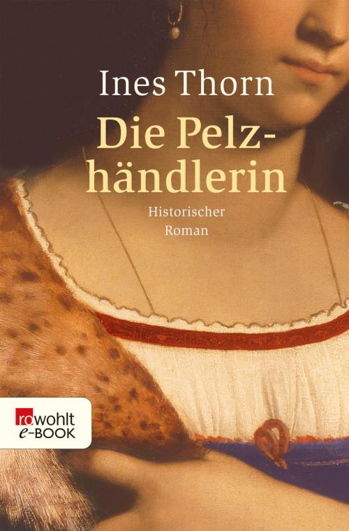 Cover of the book Die Pelzhändlerin by Ines Thorn, Rowohlt E-Book