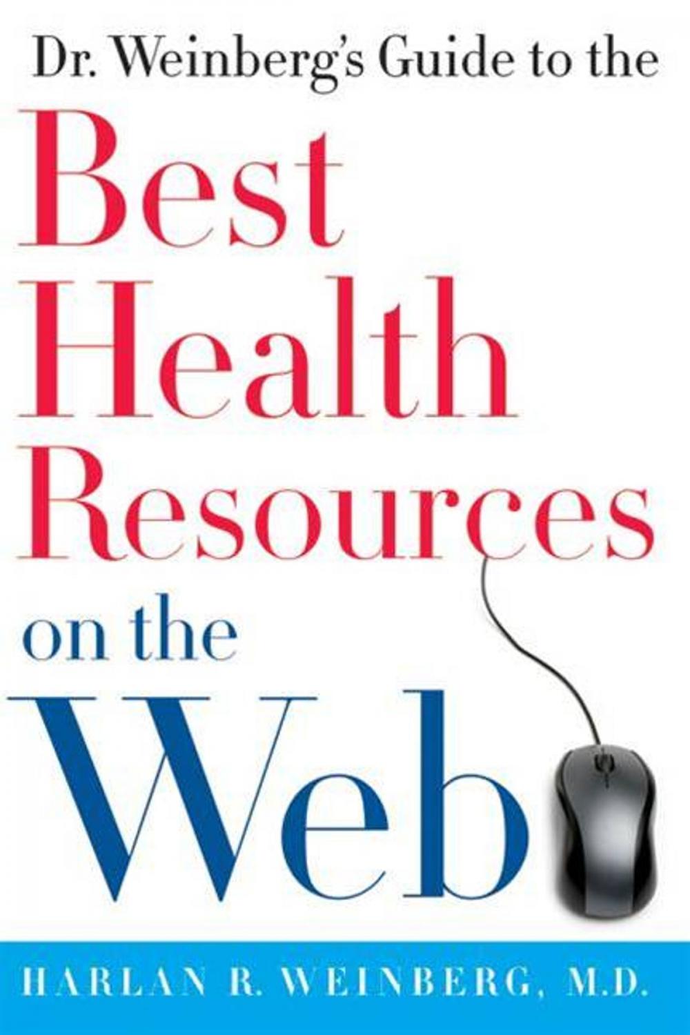 Big bigCover of Dr. Weinberg's Guide to the Best Health Resources on the Web