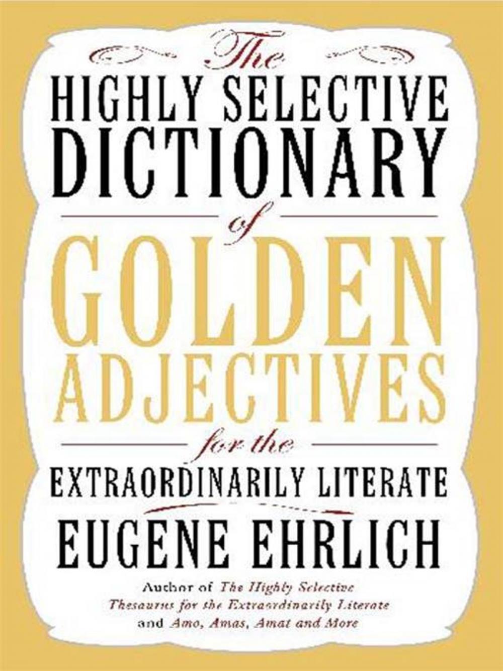 Big bigCover of The Highly Selective Dictionary of Golden Adjectives