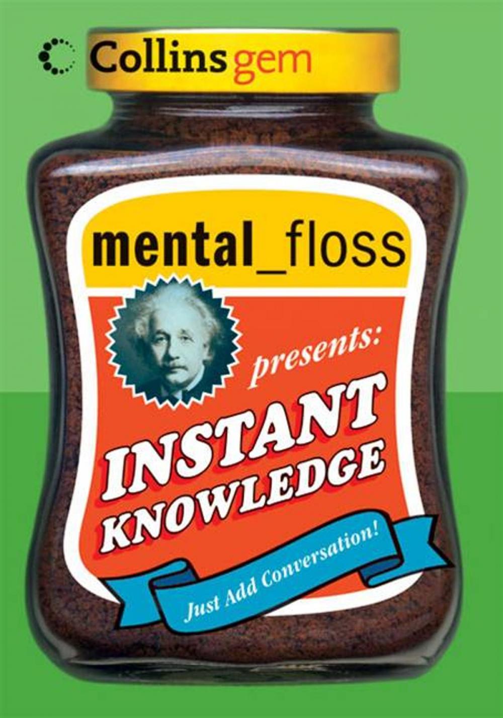 Big bigCover of mental floss presents Instant Knowledge