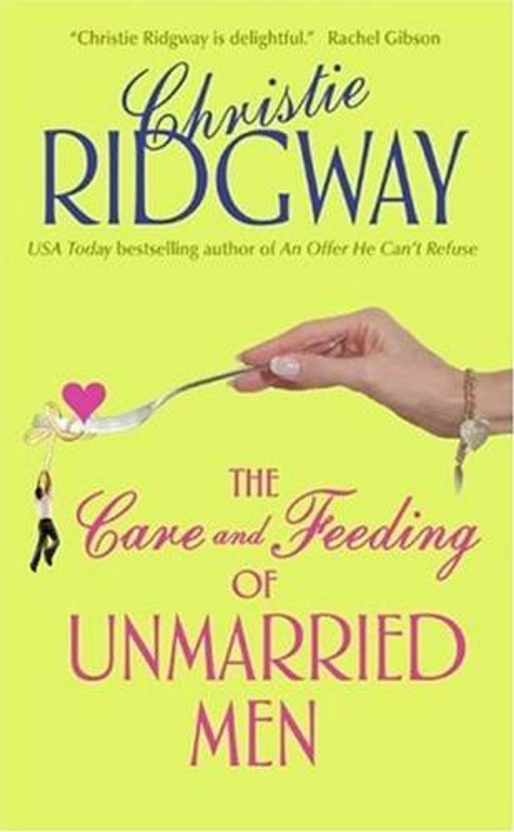 Big bigCover of The Care and Feeding of Unmarried Men