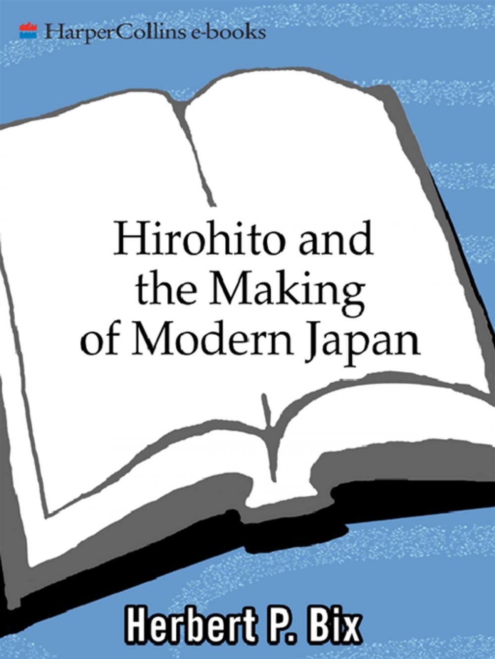 Big bigCover of Hirohito And The Making Of Modern Japan