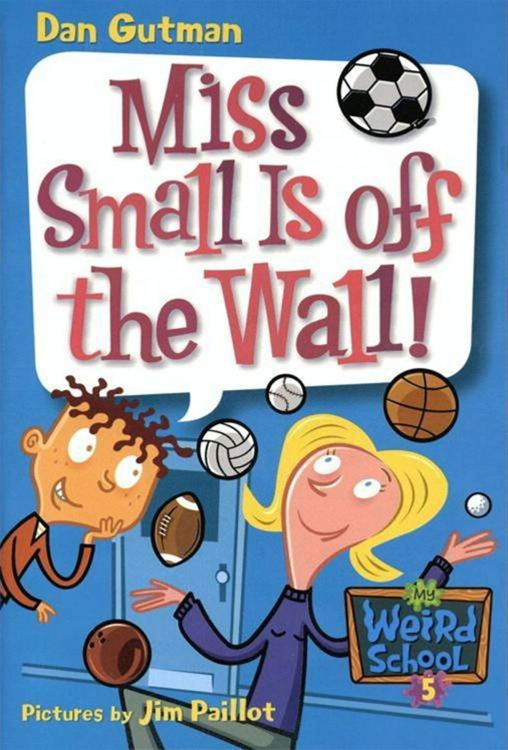 Big bigCover of My Weird School #5: Miss Small Is off the Wall!