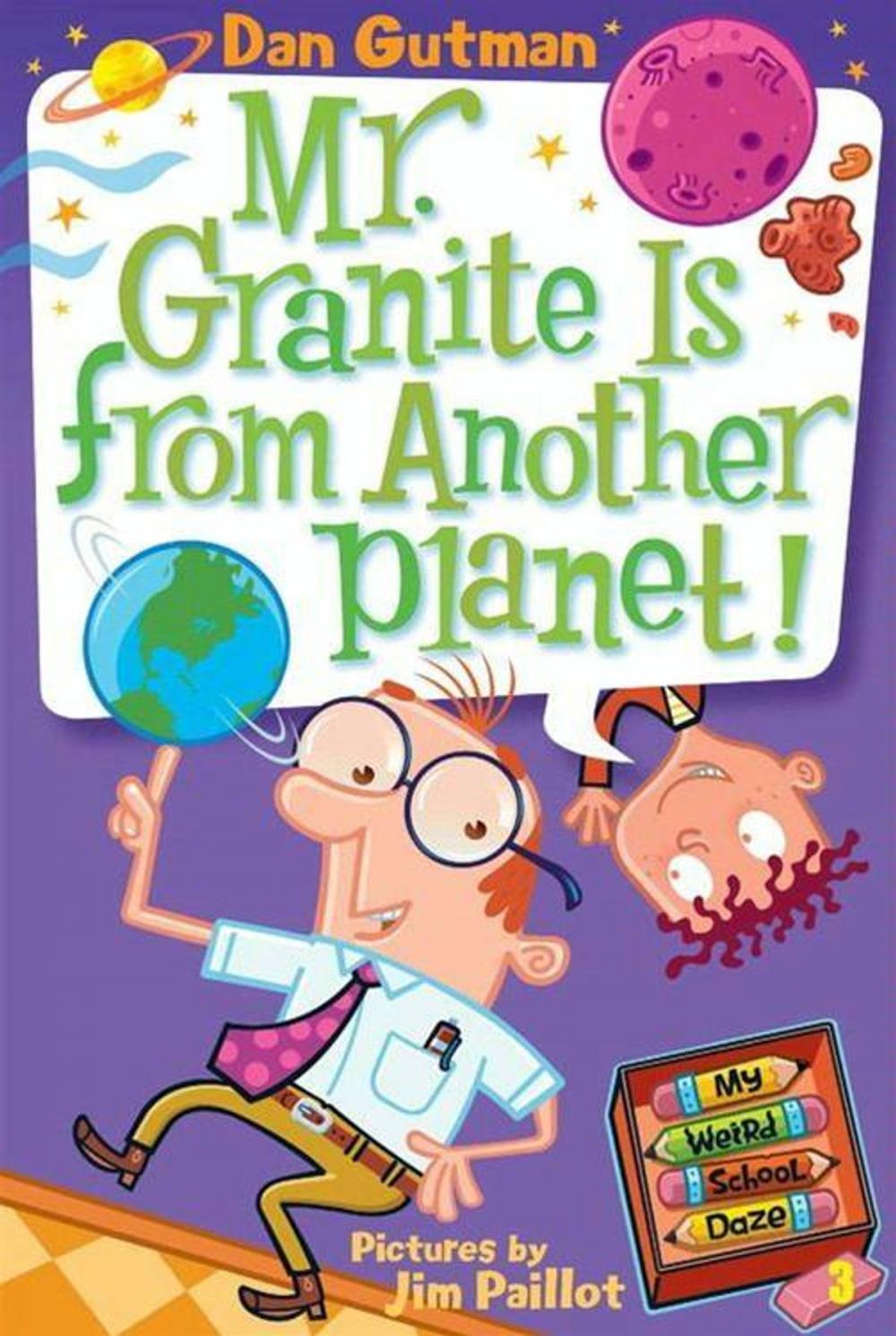 Big bigCover of My Weird School Daze #3: Mr. Granite Is from Another Planet!