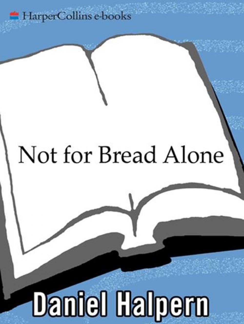 Big bigCover of Not for Bread Alone