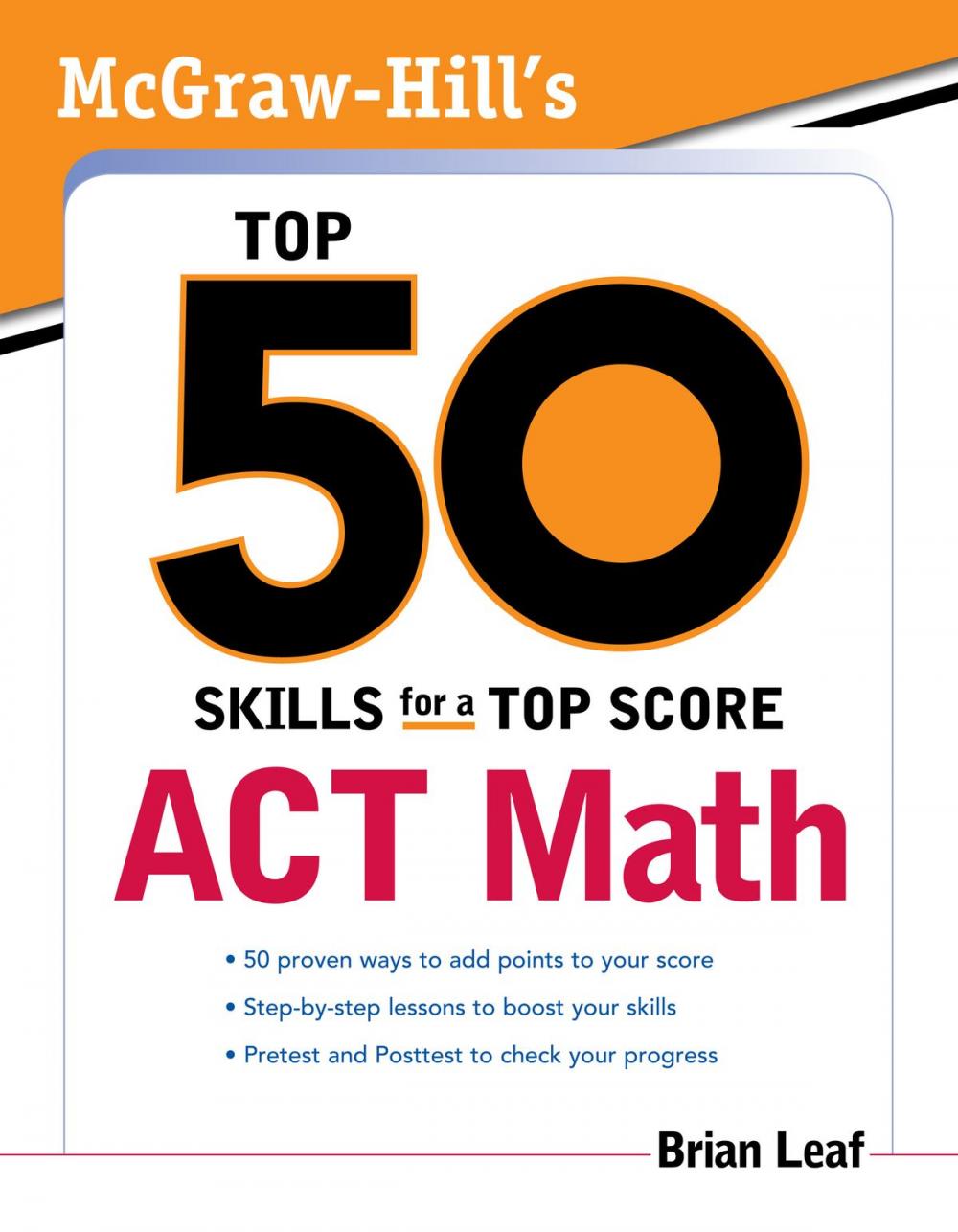 Big bigCover of McGraw-Hill's Top 50 Skills for a Top Score: ACT Math