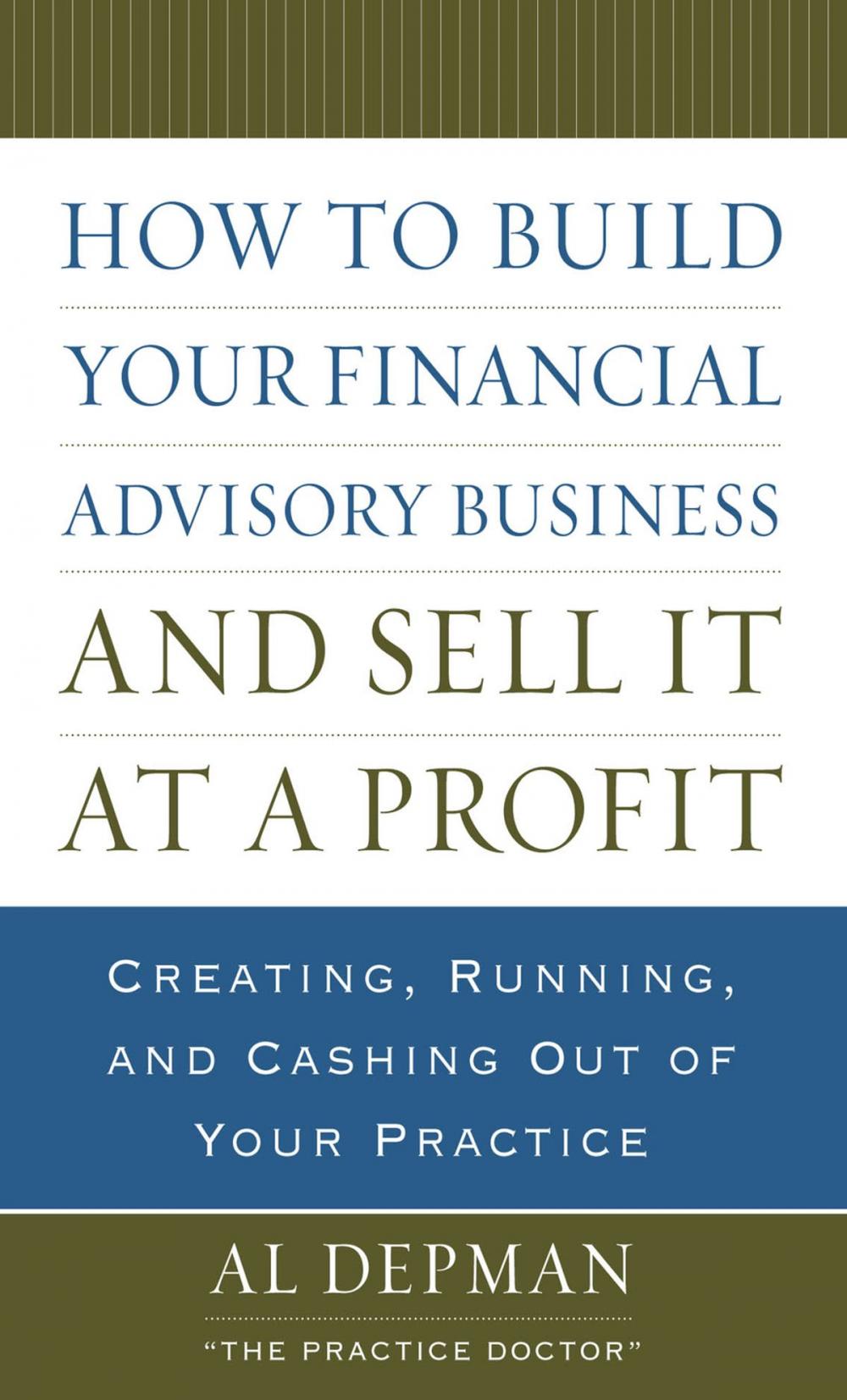 Big bigCover of How to Build Your Financial Advisory Business and Sell It at a Profit