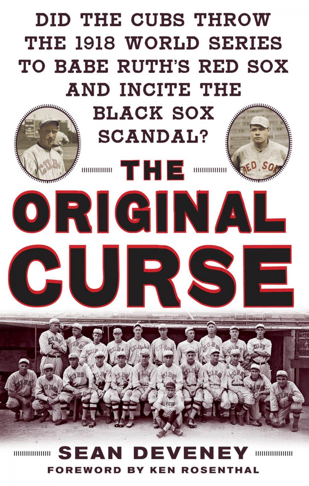 Big bigCover of The Original Curse: Did the Cubs Throw the 1918 World Series to Babe Ruth's Red Sox and Incite the Black Sox Scandal?