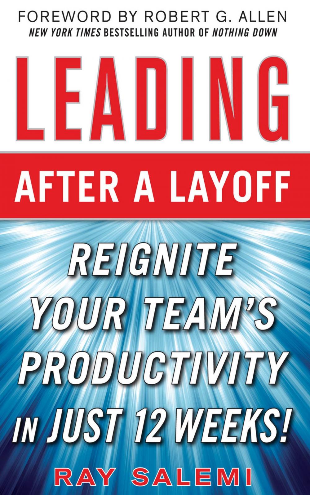 Big bigCover of Leading After a Layoff: Reignite Your Team's Productivity…Quickly