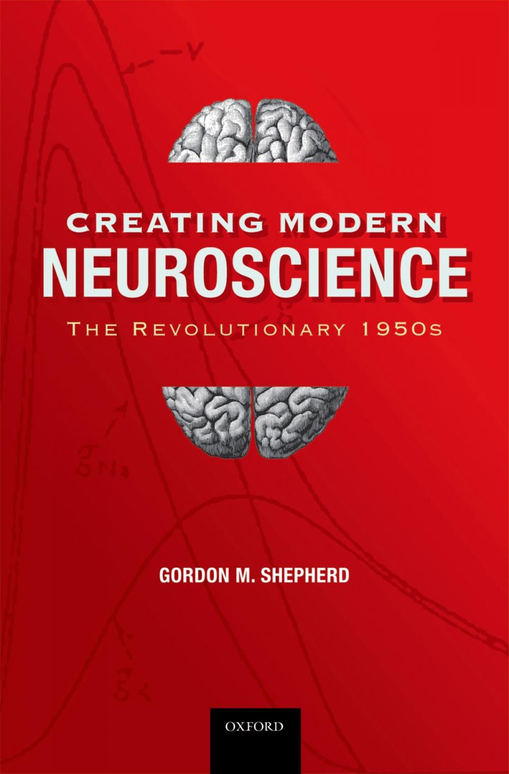 Big bigCover of Creating Modern Neuroscience: The Revolutionary 1950s