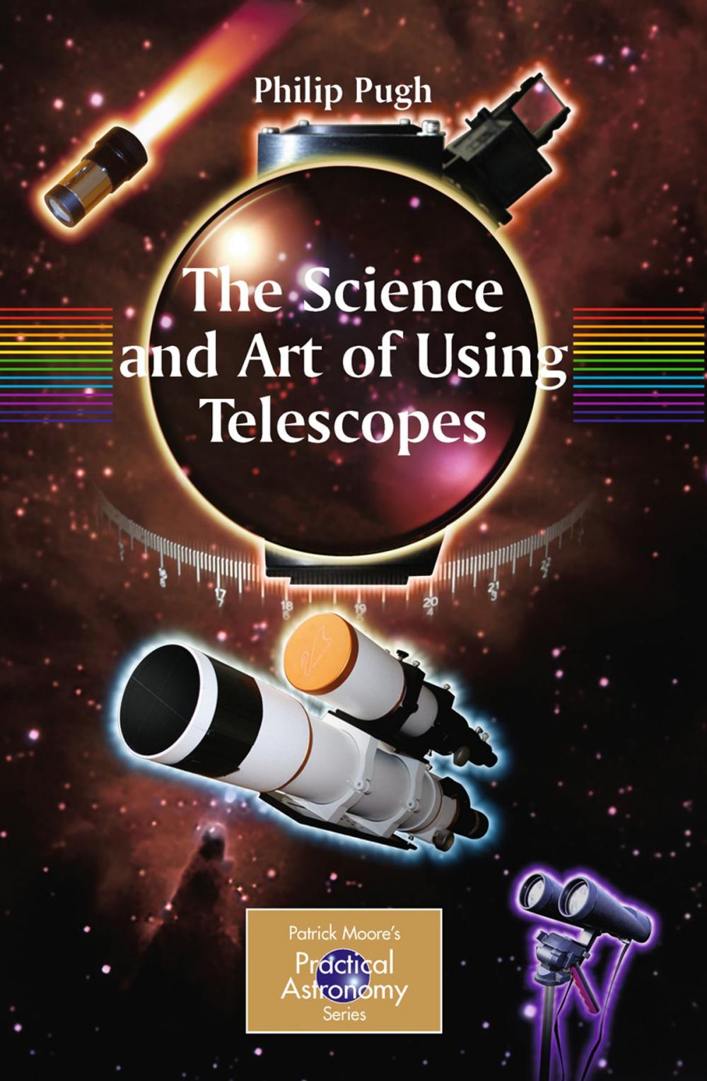 Big bigCover of The Science and Art of Using Telescopes