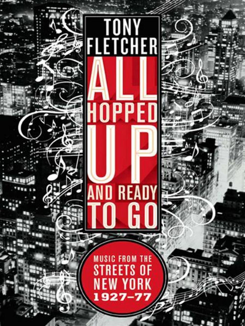 Big bigCover of All Hopped Up and Ready to Go: Music from the Streets of New York 1927-77