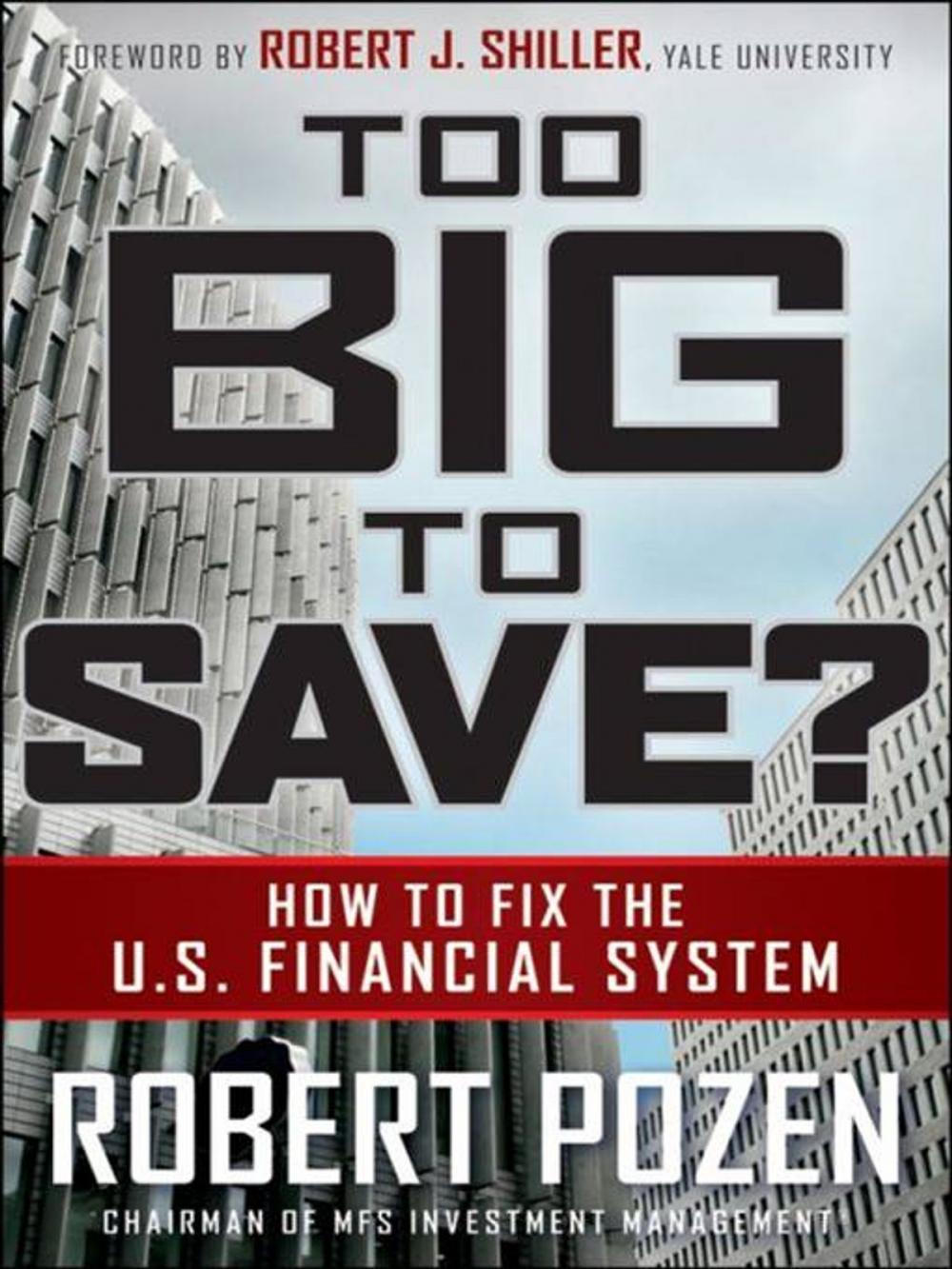 Big bigCover of Too Big to Save? How to Fix the U.S. Financial System