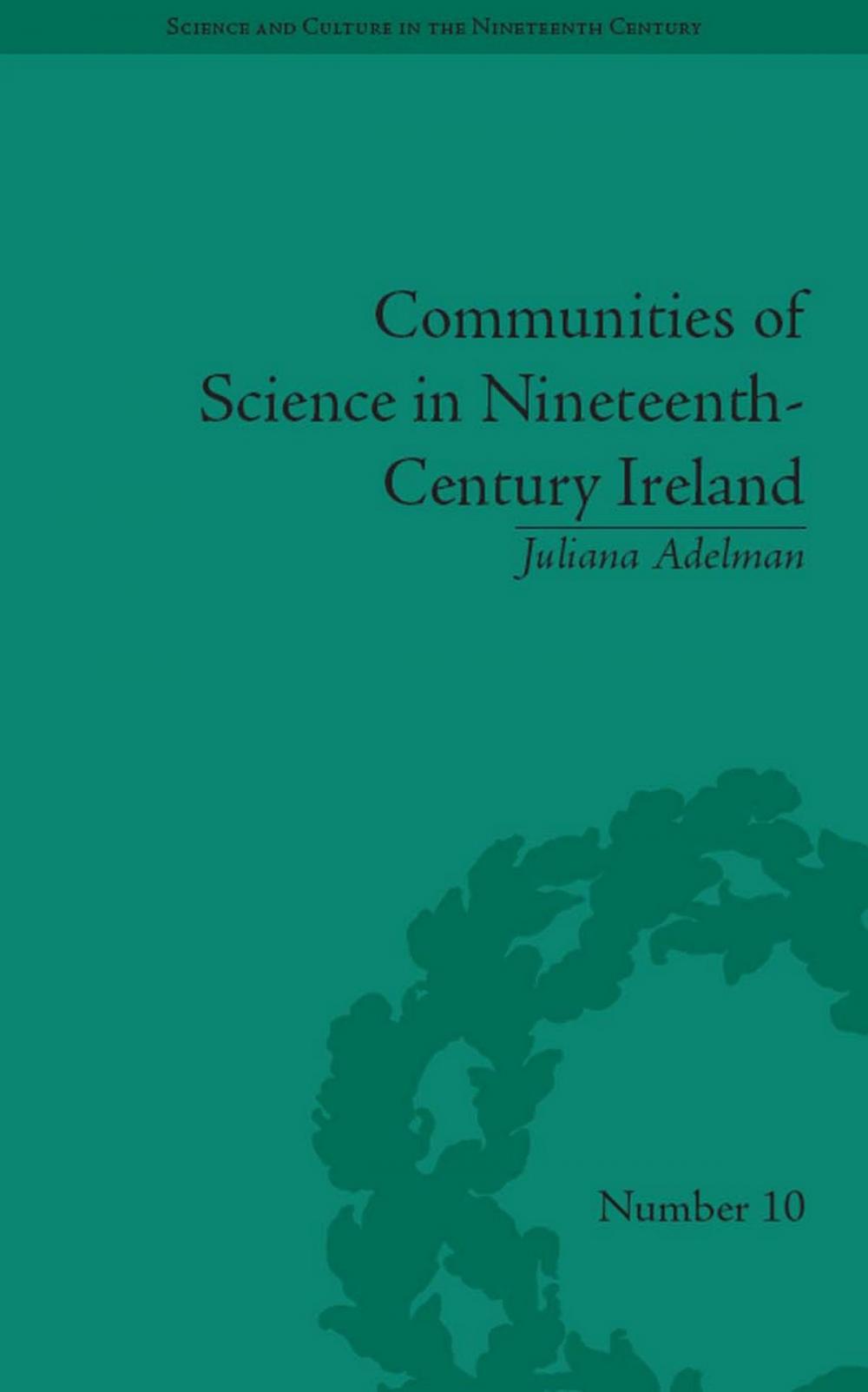 Big bigCover of Communities of Science in Nineteenth-Century Ireland