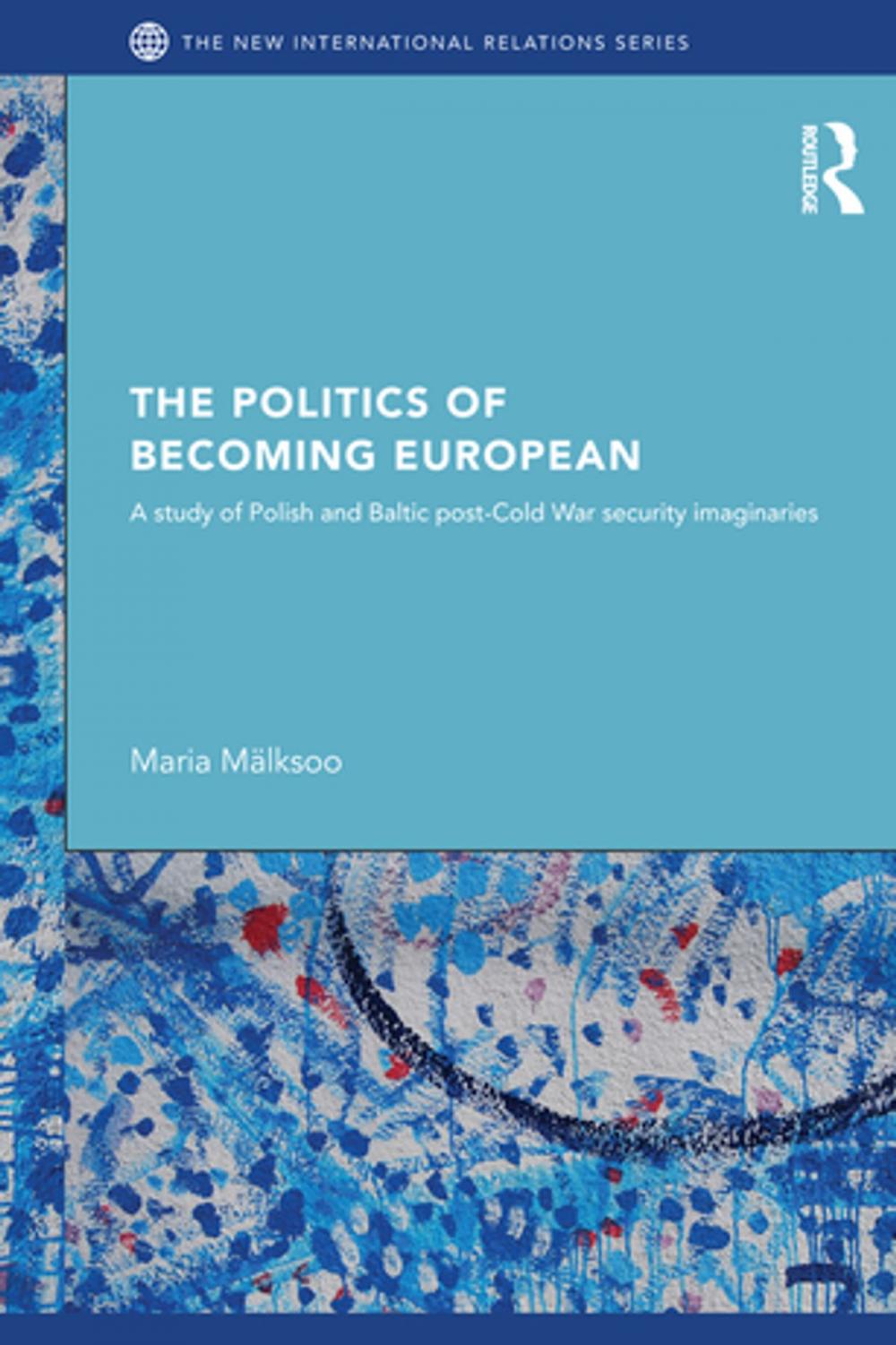 Big bigCover of The Politics of Becoming European