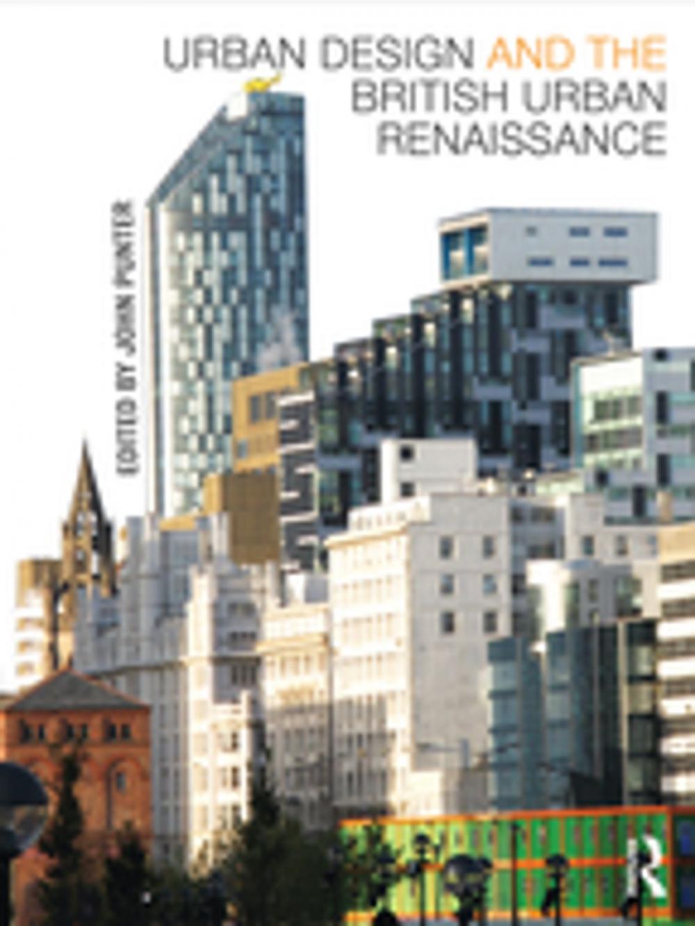 Big bigCover of Urban Design and the British Urban Renaissance