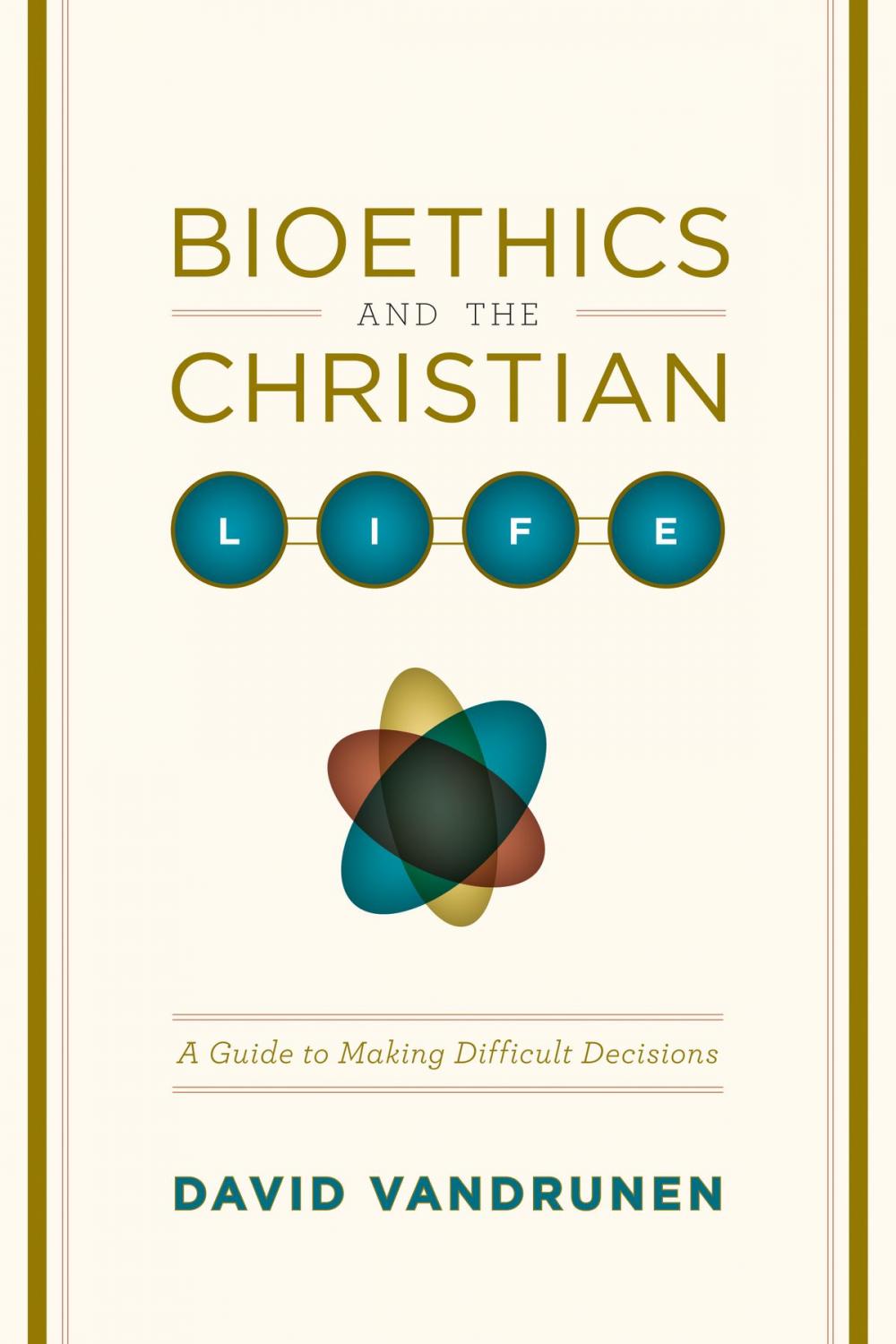 Big bigCover of Bioethics and the Christian Life