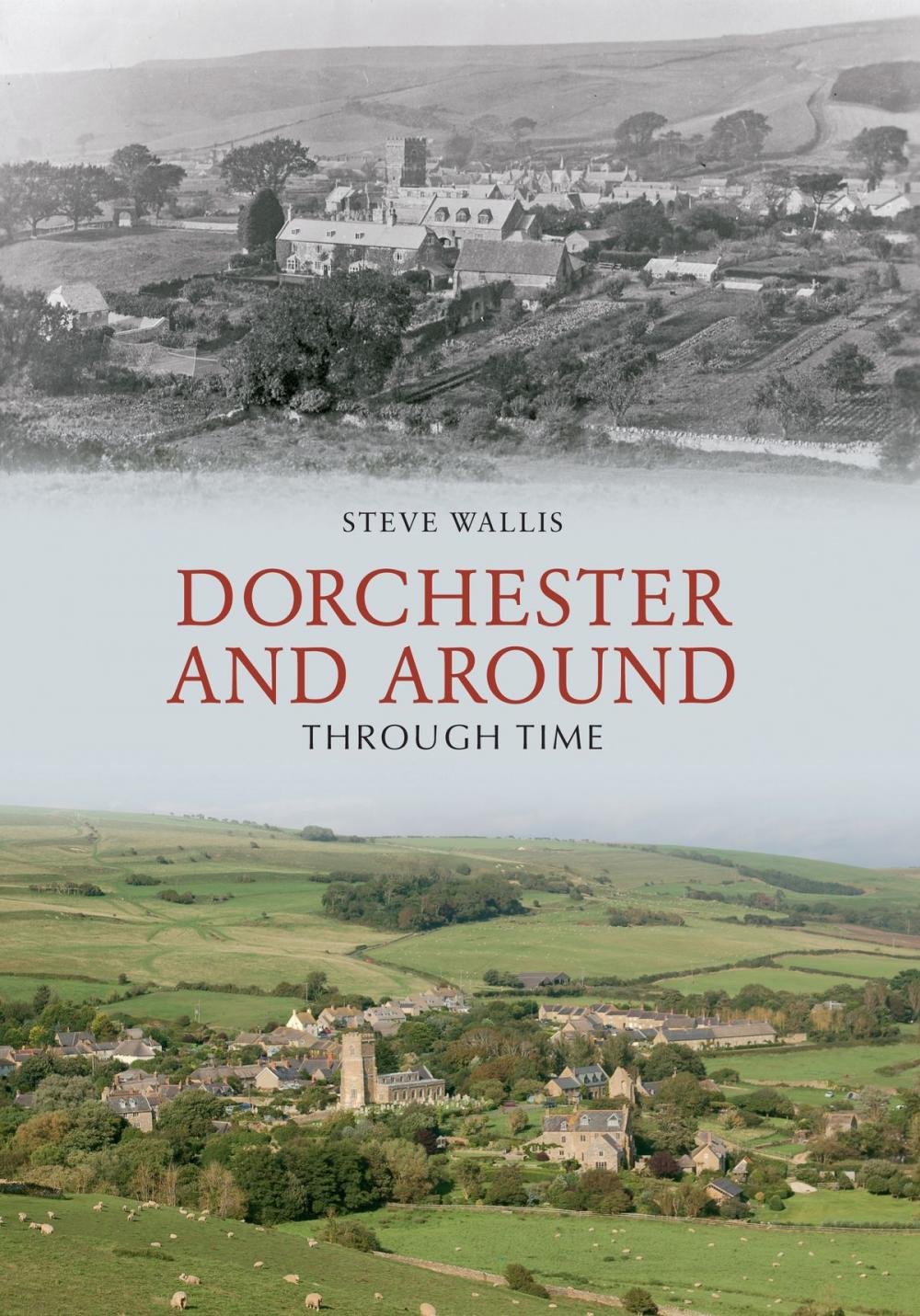 Big bigCover of Dorchester and Around Through Time