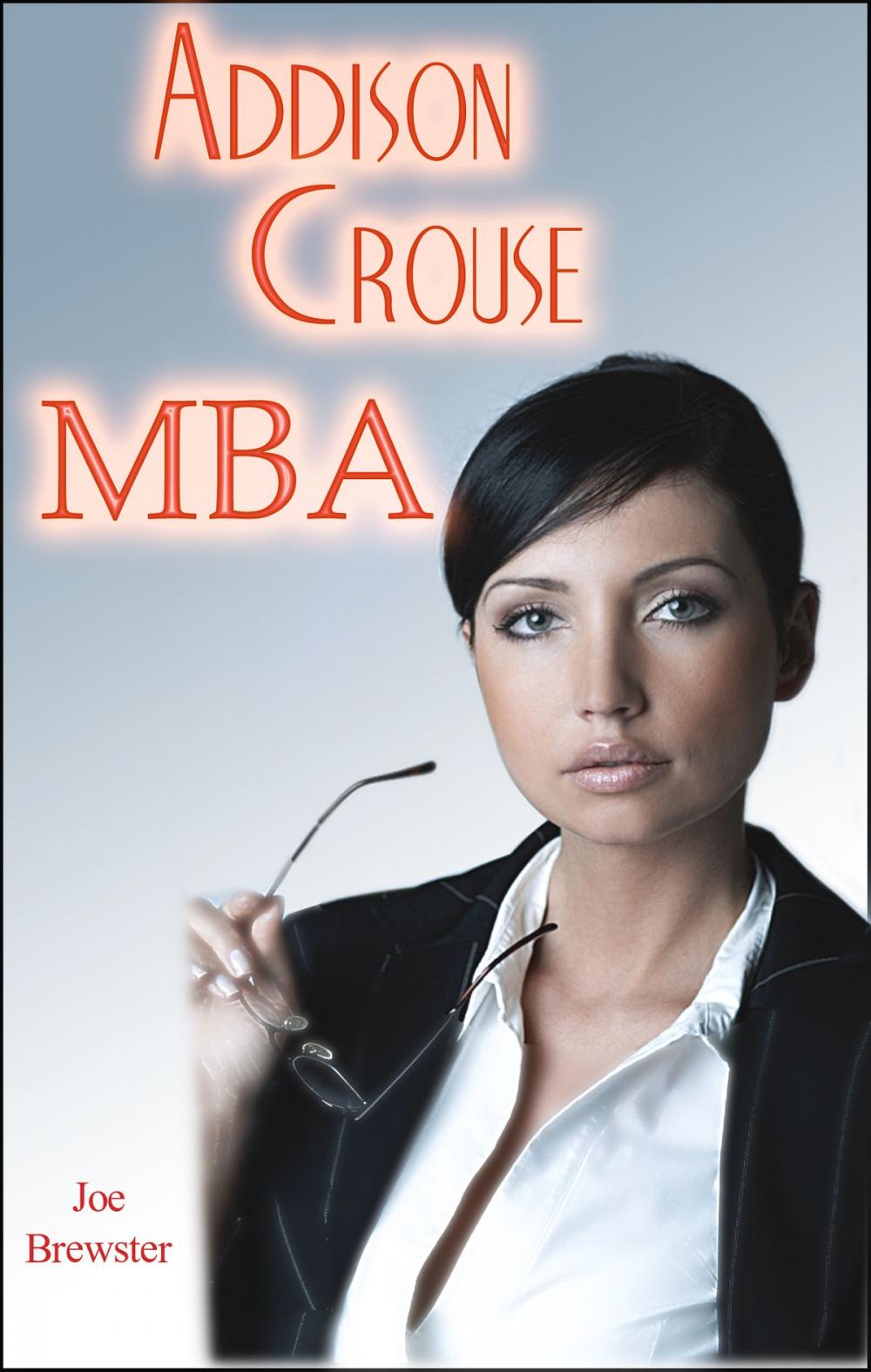 Big bigCover of Addison Crouse, MBA: Flash Sex Fiction Office Erotica