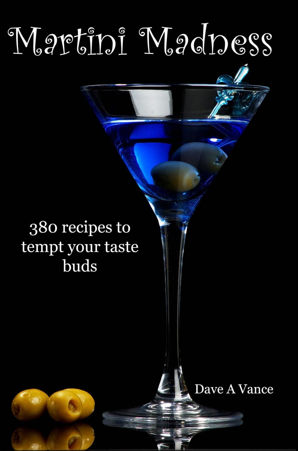 Big bigCover of Martini Madness: 380 recipes to tempt your taste buds