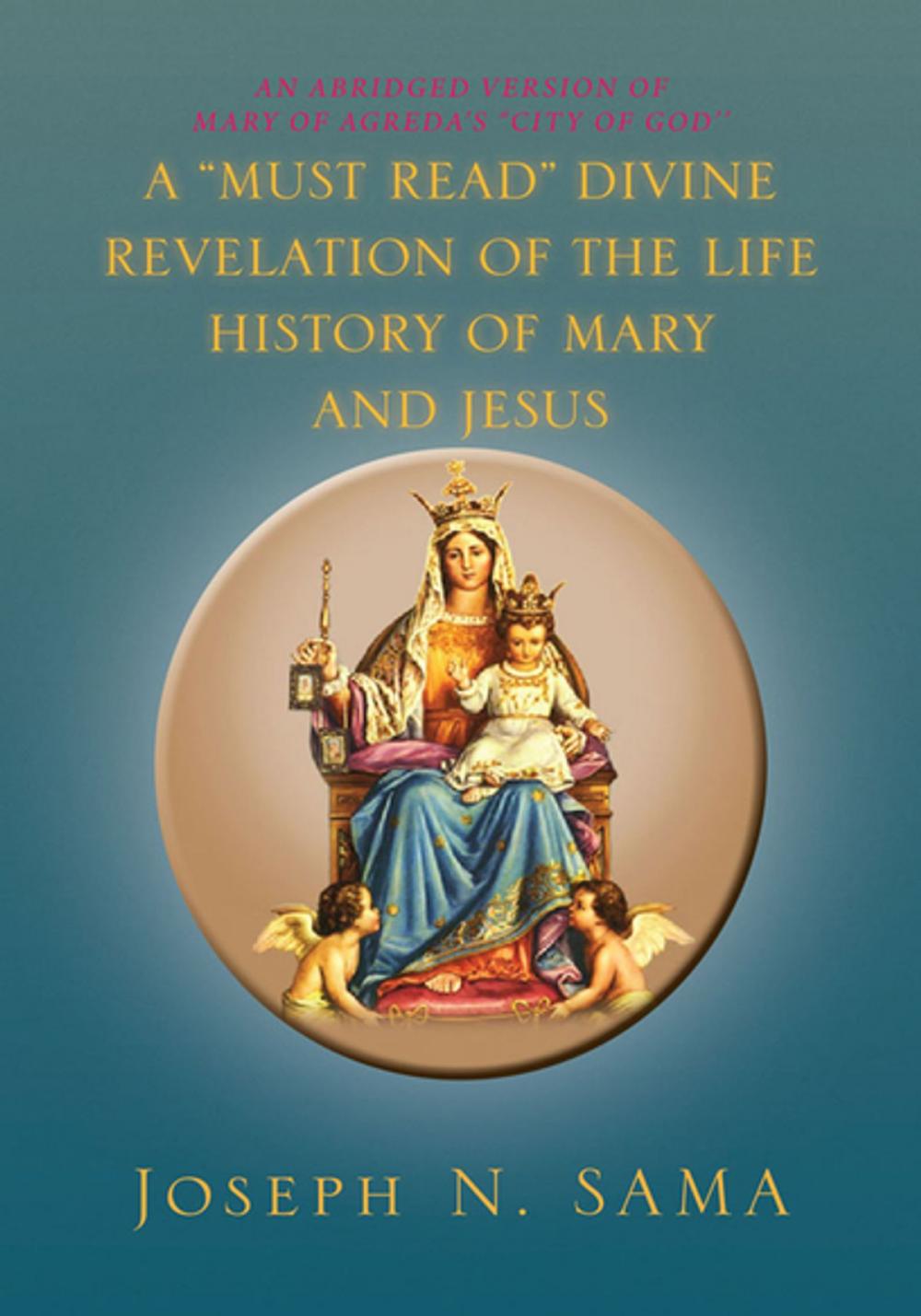 Big bigCover of A “Must Read” Divine Revelation of the Life History of Mary and Jesus