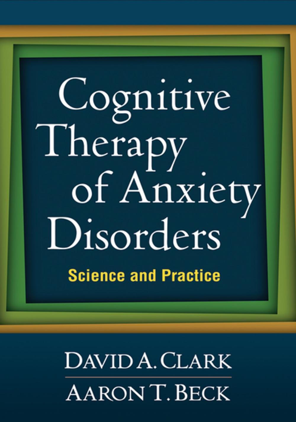 Big bigCover of Cognitive Therapy of Anxiety Disorders