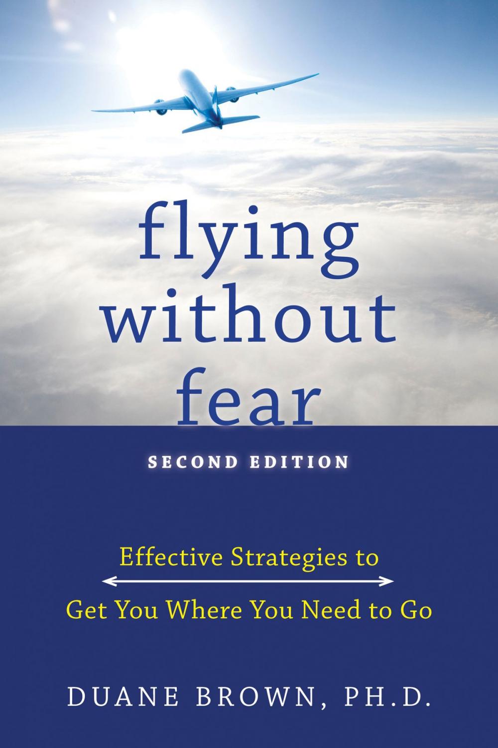 Big bigCover of Flying without Fear: Effective Strategies to Get You Where You Need to Go