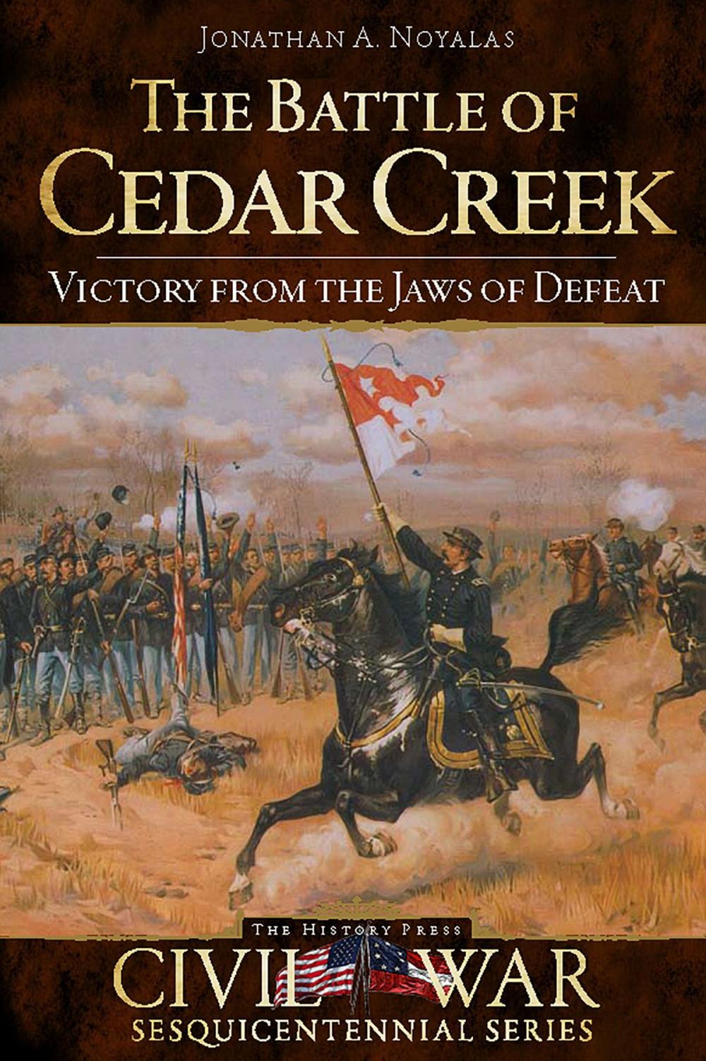 Big bigCover of The Battle of Cedar Creek: Victory from the Jaws of Defeat